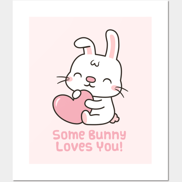 Cute Rabbit, Some Bunny Loves You Pun Wall Art by rustydoodle